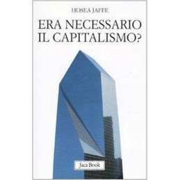 ERA NECESSARIO IL CAPITALISMO?