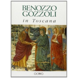 Benozzo Gozzoli in Toscana