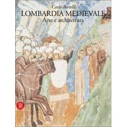 LOMBARDIA MEDIEVALE. ARTE E...