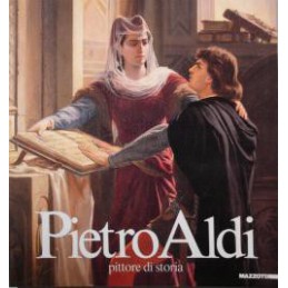 Pietro Aldi. Pittore di storia