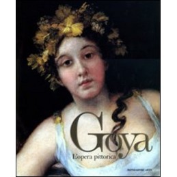 GOYA. L'OPERA PITTORICA.