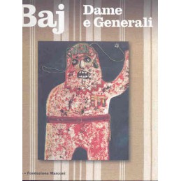 BAJ. DAME E GENERALI.