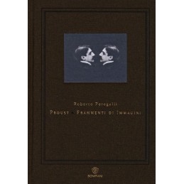 PROUST. FRAMMENTI DI IMMAGINI.