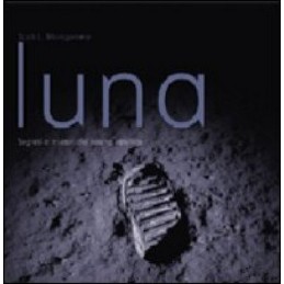 LUNA. SEGRETI E MISTERI DEL...