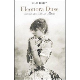 ELEONORA DUSE. LA DONNA, LE...