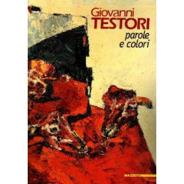 Giovanni Testori. Parole e...