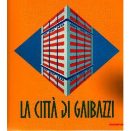 La città di Gaibazzi 1935-1974