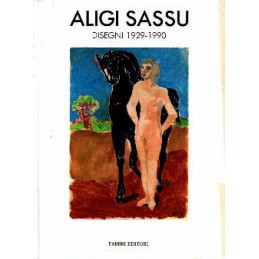 Aligi Sassu. Disegni 1929-1990
