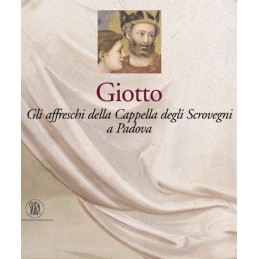 Giotto. Gli affreschi della...