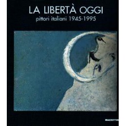 La libertà oggi. Pittori...