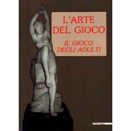 L'arte del gioco. Il gioco...