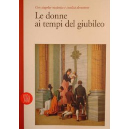 Le donne ai tempi del Giubileo